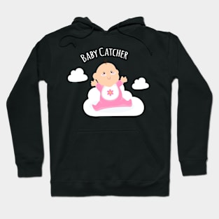 Midwife - Baby Catcher Hoodie